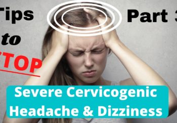 Easy Tips to STOP cervicogenic head ache/cervicogenic dizziness: 3 easy exercises