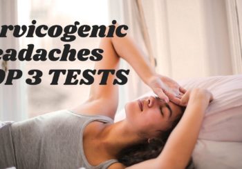 Top 3 Tests for Cervicogenic Headache