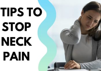 3 Tips to STOP Neck Pain