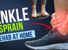 5 Exercises to Rehab Your Sprained Ankle at Home